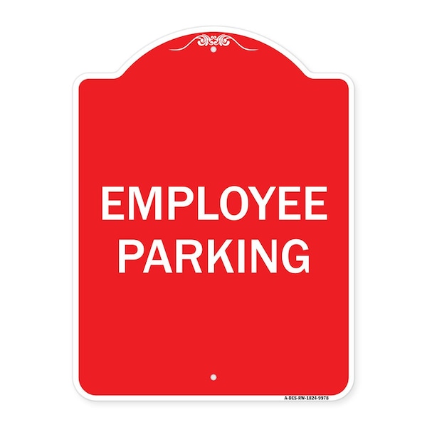 Designer Series Employee Parking, Red & White Heavy-Gauge Aluminum Sign, 24" x 18", RW-1824-9978